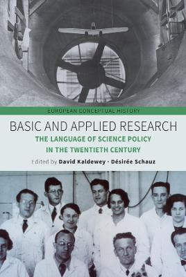 Basic and Applied Research: The Language of Science Policy in the Twentieth Century - cover