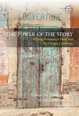 The Power of the Story: Writing Disasters in Haiti and the Circum-Caribbean - cover
