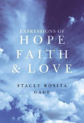 Expressions of Hope, Faith and Love - Stacey Rosita Gage - cover