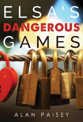 Elsa's Dangerous Games - Alan Paisey - cover