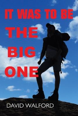 It Was To Be The Big One - David Walford - cover