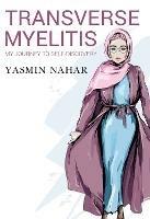 Transverse Myelitis, My Journey to Self-Discovery