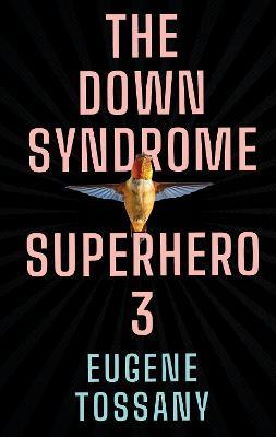 The Down Syndrome Superhero 3 - Eugene Tossany - cover