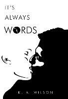 It's Always Words - K.A. Wilson - cover