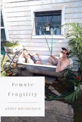 Female Fragility - Abbey Meiselbach - cover