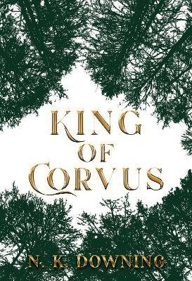 King of Corvus - N. K. Downing - cover
