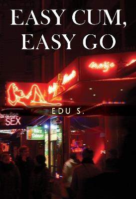 Easy Cum, Easy Go - Edu S. - cover