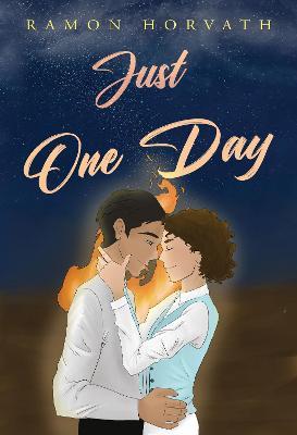Just One Day - Ramon Horvath - Libro in lingua inglese - Olympia Publishers  