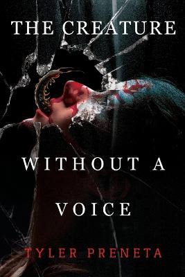The Creature Without A Voice - Tyler Preneta - cover