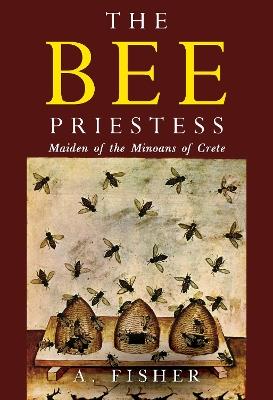 The Bee Priestess - A. Fisher - cover