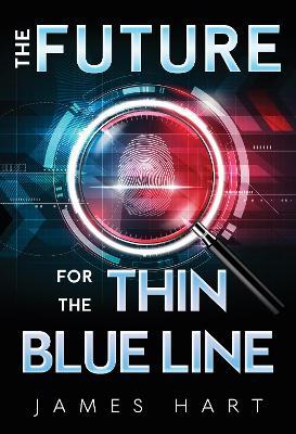 The Future for the Thin Blue Line - James Hart - cover