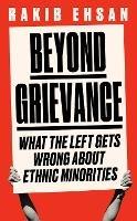 Beyond Grievance: What the Left Gets Wrong about Ethnic Minorities