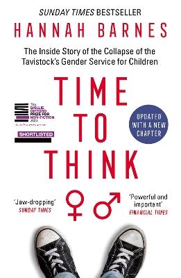 Time to Think: The Inside Story of the Collapse of the Tavistock’s Gender Service for Children - Hannah Barnes - cover