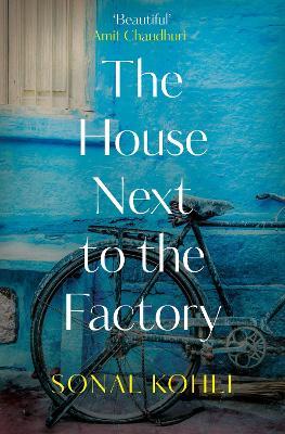 The House Next to the Factory: As heard on BBC Radio 4 Book at Bedtime - Sonal Kohli - cover