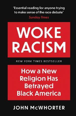Woke Racism: How a New Religion has Betrayed Black America - John McWhorter - cover