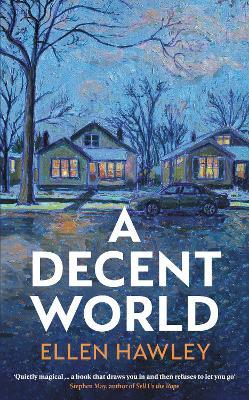 A Decent World: 'Quietly magical' Stephen May - Ellen Hawley - cover