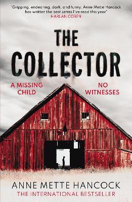 The Collector: A missing child. No witnesses. - Anne Mette Hancock - cover
