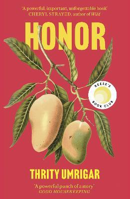 Honor: A Powerful Reese Witherspoon Book Club Pick About the Heartbreaking Challenges of Love - Thrity Umrigar - cover