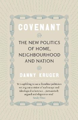 Covenant: The New Politics of Home, Neighbourhood and Nation - Danny Kruger - cover