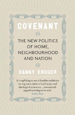 Covenant: The New Politics of Home, Neighbourhood and Nation - Danny Kruger - cover
