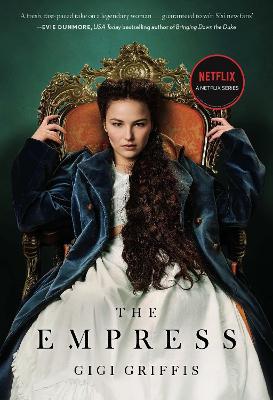 The Empress: A Dazzling Love Story | As Seen on Netflix - Gigi Griffis - cover