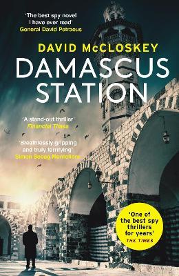 Damascus Station: 'The Best Spy Thriller of the Year' THE TIMES - David McCloskey - cover