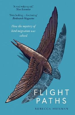 Flight Paths: How the mystery of bird migration was solved - Rebecca Heisman - cover