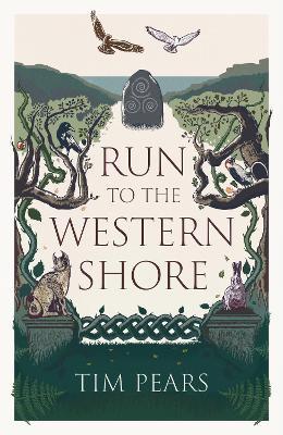 Run to the Western Shore: ‘Surprising, poignant, elemental’ novel from award-winning author - Tim Pears - cover