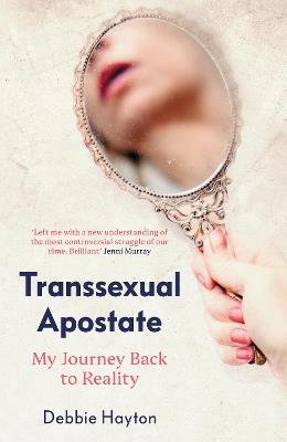 Transsexual Apostate: My Journey Back to Reality - Debbie Hayton - cover