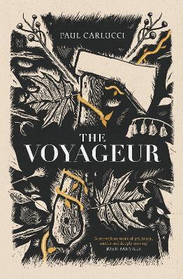 The Voyageur: 'Marvellous work of art' John Banville - Paul Carlucci - cover