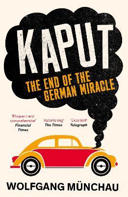 Kaput: The End of the German Miracle - Wolfgang Münchau - cover