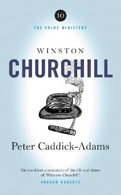 Winston Churchill: The Prime Ministers Series - Peter Caddick-Adams - cover
