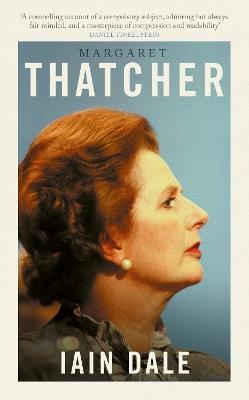Margaret Thatcher: The Prime Ministers Series - Iain Dale - cover