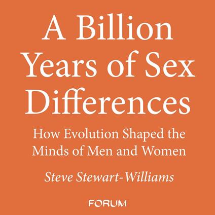 A Billion Years of Sex Differences