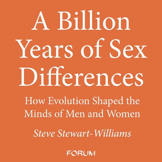A Billion Years of Sex Differences