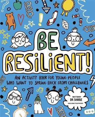 Be Resilient! (Mindful Kids): An activity book for young people who want to spring back from challenges - Sharie Coombes - cover