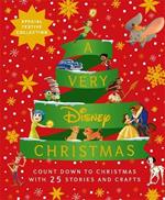 A Very Disney Christmas: Count Down to Christmas with Twenty-Five Festive Stories and Crafts