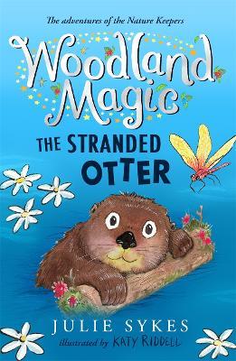 Woodland Magic 3: The Stranded Otter - Julie Sykes - cover
