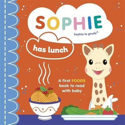 Sophie la girafe: Sophie Has Lunch - Ruth Symons - cover