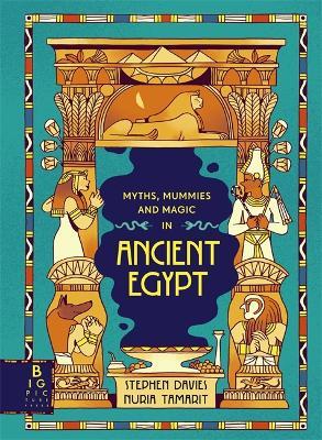 Myths, Mummies and Magic in Ancient Egypt - Stephen Davies,Stephen Davies - cover