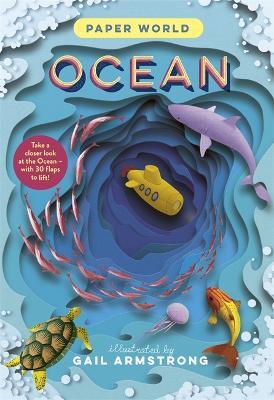 Paper World: Ocean: A fact-packed novelty book with 30 flaps to lift! - Ruth Symons - cover
