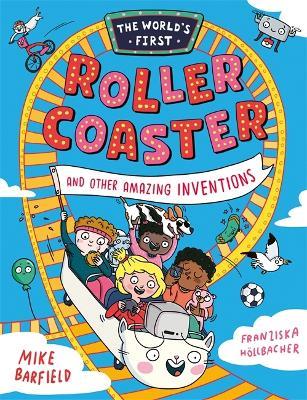 The World’s First Rollercoaster: and Other Amazing Inventions - Mike Barfield - cover