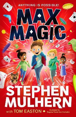 Max Magic: the Sunday Times bestselling debut from Stephen Mulhern! - Stephen Mulhern,Tom Easton - cover