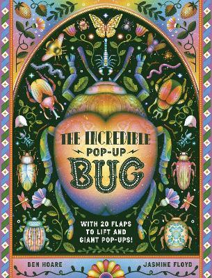 The Incredible Pop-up Bug: With 20 flaps to lift and GIANT pop-ups - Ben Hoare - cover