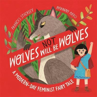 Wolves will (not) be Wolves: A Modern-Day Feminist Fairy Tale - Frances Stickley - cover