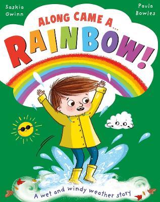Along Came a... Rainbow!: A wet and windy weather story - Saskia Gwinn - cover