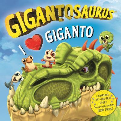 Gigantosaurus - I Love Giganto: A lift-the-flap adventure packed with dinosaur love! - Cyber Group Studios - cover
