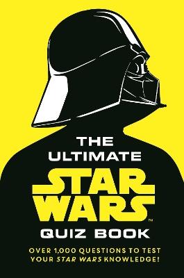 The Ultimate Star Wars Quiz Book: Over 1,000 questions to test your Star Wars knowledge! - Walt Disney,Paddy Kempshall - cover