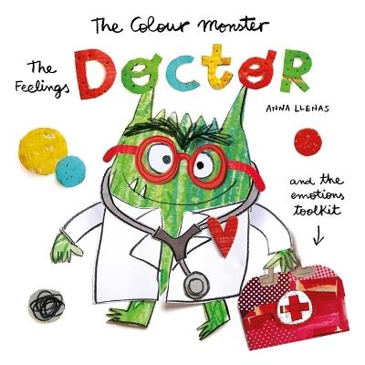 The Colour Monster: The Feelings Doctor and the Emotions Toolkit - Anna Llenas - cover