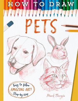 How To Draw Pets - Mark Bergin - cover